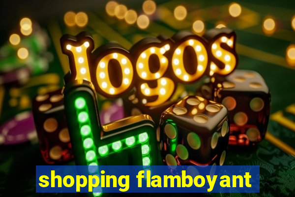 shopping flamboyant